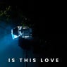 Is This Love