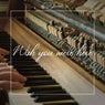 Wish you were here