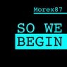 So We Begin
