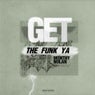 Get The Funk Ya
