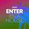 Enter Ibiza House 2025