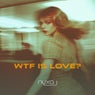 WTF is love?