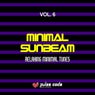 Minimal Sunbeam, Vol. 6 (Relaxing Minimal Tunes)