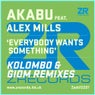 Everybody Wants Something Feat. Alex Mills (Kolombo And Giom Remixes)