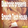 Dubtronic presents Smooth Tech House