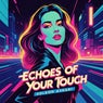 Echoes of Your Touch