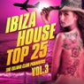 Ibiza House Top 25, Vol. 3 (The Island Club Pounders, Electro & Sunset House Tunes)