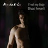 Fresh My Body (Gucci Armani)