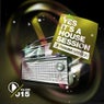 Yes, It's A Housesession - Volume 15