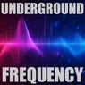 Underground Frequency