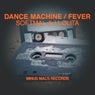 Dance Machine / Fever