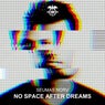 No Space After Dreams