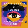 I'll Be That Friend (Tobtok Remix)