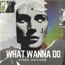 What Wanna Do (Extended Mix)