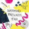 Supermind Preschool Year