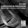 Cartoons In Progress (The 2013 Remixes)