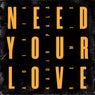 Need Your Love