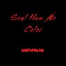 Soul Has No Color