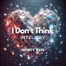 I Don't Think (Infinity Wave)
