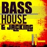 Bass House & Jacking
