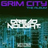 Grim City Album (Mixed By Dreadnought)