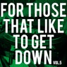 For Those That Like To Get Down, Vol. 5