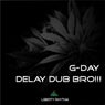 Delay DUB Bro!!!