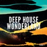 Deep House Wonderland, Vol. 1 (Finest Deep House & EDM Selection)