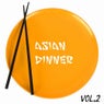 Asian Dinner, Vol. 2