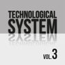 Technological System, Vol. 3