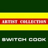 Artist Collection. Switch Cook
