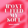 Wont U Feed My Soul