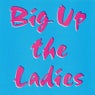 Big up the Ladies