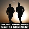 Late Night Running Session: Healthy Movement