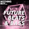Nothing But... Future Beats & Bass, Vol. 09