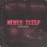 Never sleep