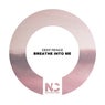 Breathe into Me