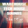 Warehouse Tech House Sounds: The Top 50
