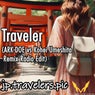 Traveler (ARK-DOE vs Kohei Umeshita Remix Radio Edit)