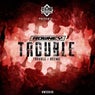 Trouble