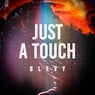 Just A Touch