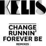 Change / Runnin' / Forever Be - Remixes