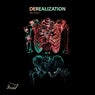 Derealization I