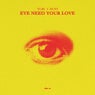 Eye Need Your Luv