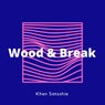 Wood & Break