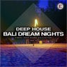 Deep House Bali Dream Nights, Vol. 2