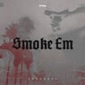 Smoke Em