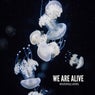 We Are Alive