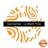 U Want This
