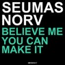 Believe Me You Can Make It